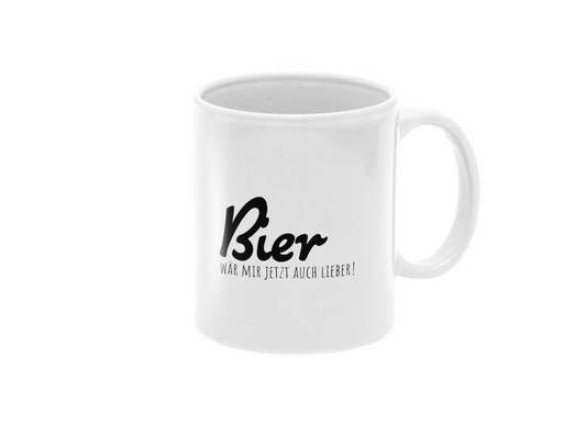 Tasse | Bier wär mir jetzt auch lieber!