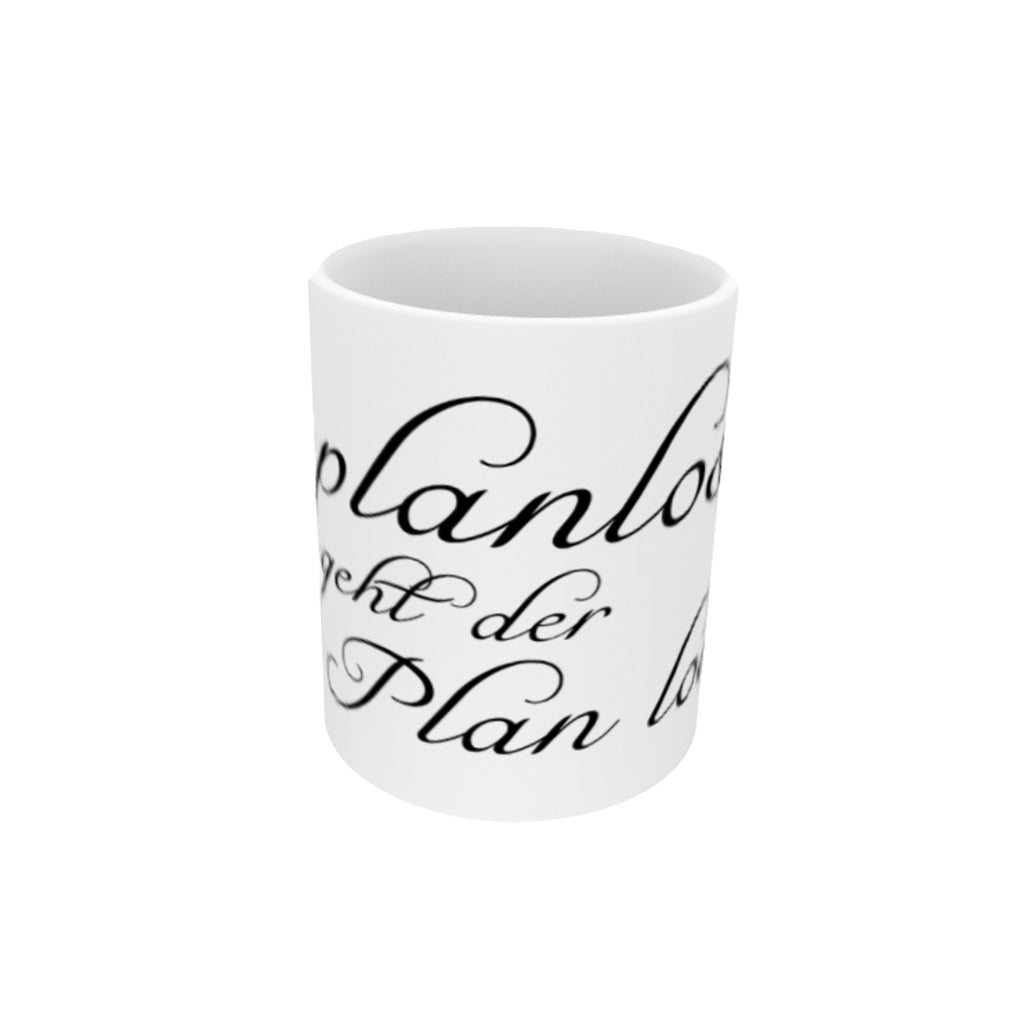 Tasse | planlos geht der Plan los!