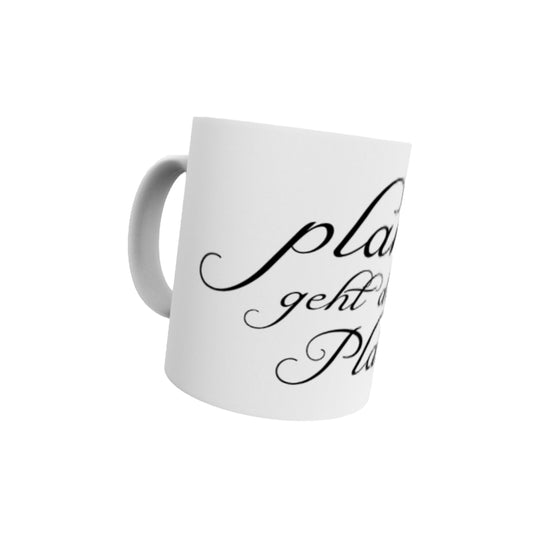 Tasse | planlos geht der Plan los!